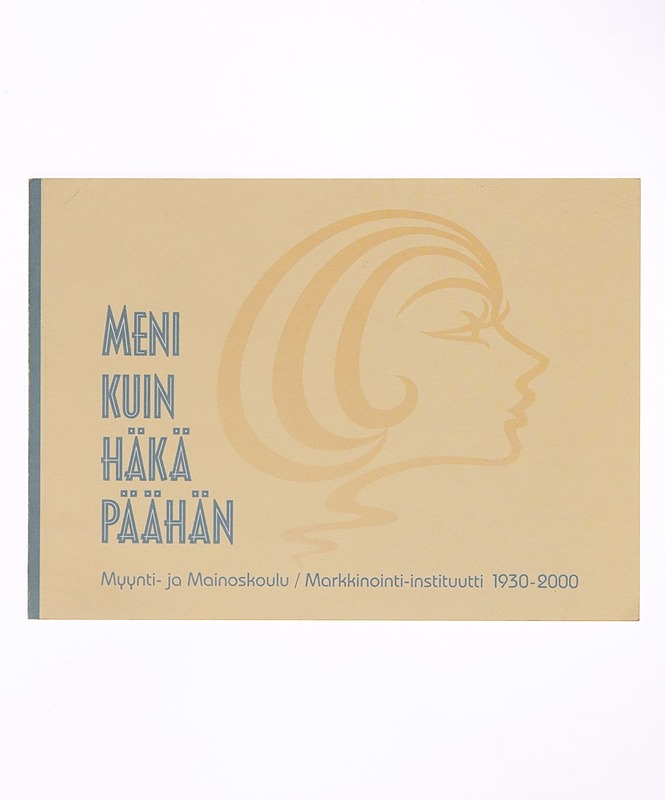 Meni kuin häkä päähän : Markkinointi-instituutti 1930-2000 - Historiakirjat - 10105247681 - 0