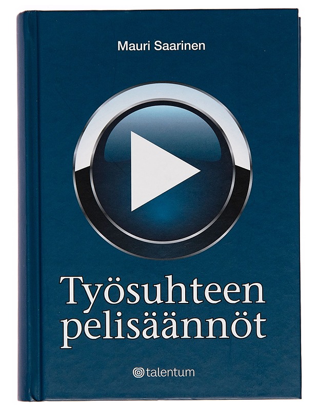 Työsuhteen pelisäännöt - Mauri Saarinen - Tietokirjat ja oppaat - 10105247761 - 0