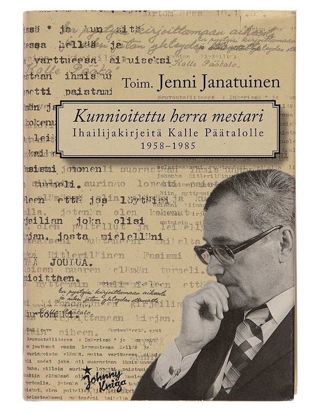 Kunnioitettu herra mestari / ihailijakirjeitä Kalle Päätalolle 1958-1985 - Jenni Janatuinen - Elämäkerrat ja muistelmat - 10105247838 - 0