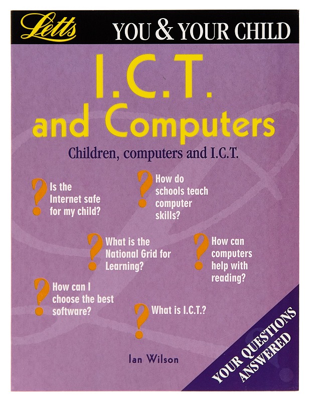 You And Your Child : I.C.T. and Computers - Ian Wilson - Tietokirjat ja oppaat - 10105247937 - 0