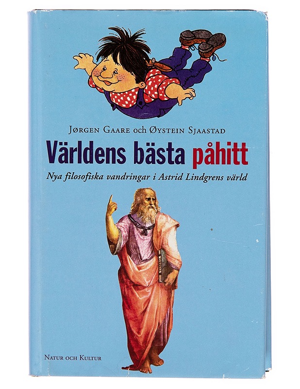 Världens bästa påhitt : nya filosofiska vandringar i Astrid Lindgrens värld - Jørgen Gaare - Harrastekirjat - 10105248340 - 0