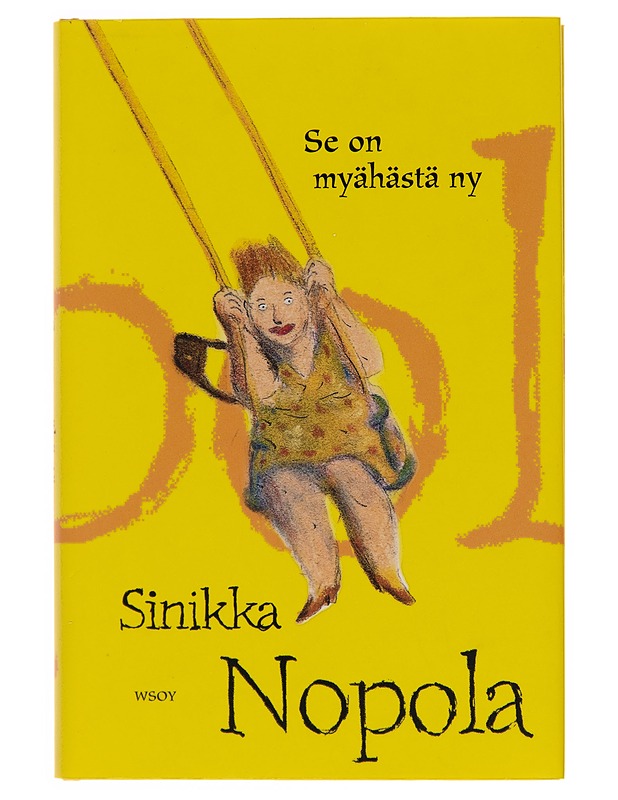 Se on myähästä ny - Sinikka Nopola - Romaanit ja novellit - 10105248461 - 0