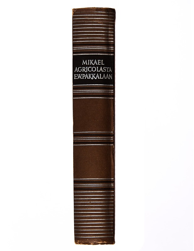 MIKAEL AGRICOLASTA E.W. PAKKALAAN - Toim. Haavio - Historiakirjat - 10105248470 - 1