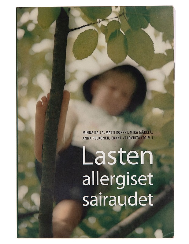 Lasten allergiset sairaudet - Minna Kaila - Tietokirjat ja oppaat - 10105248533 - 0