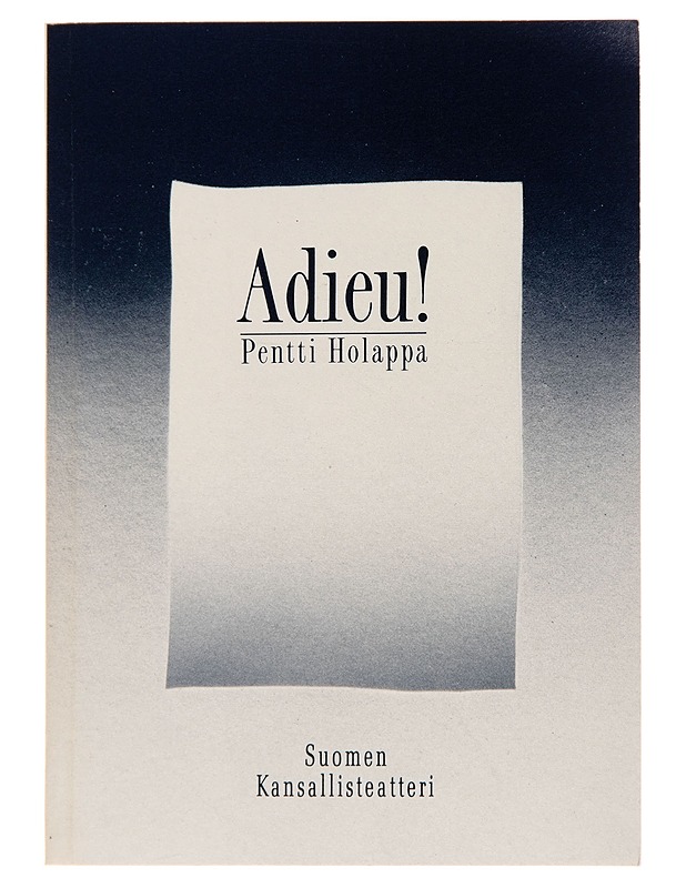 Adieu ! / Hillitty tragedia - Pentti Holappa - Runot ja näytelmät - 10105248592 - 0