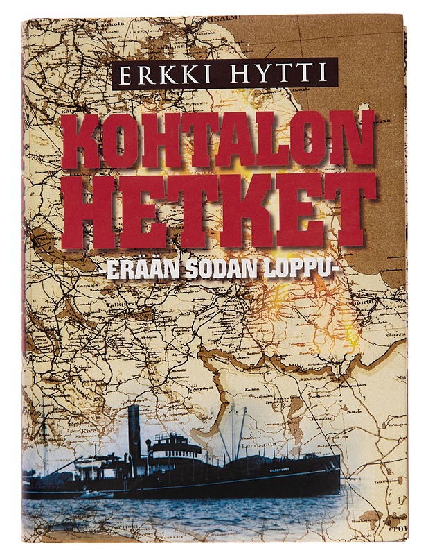 Kohtalon hetket : erään sodan loppu - Erkki Hytti - Elämäkerrat ja muistelmat - 10105248654 - 0