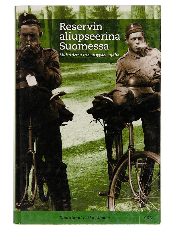 Reservin aliupseerina Suomessa / muistitietoa itsenäisyyden ajalta - Pekka Allonen - Elämäkerrat ja muistelmat - 10105248755 - 0