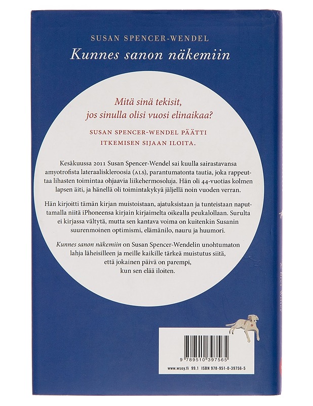 Kunnes sanon näkemiin / ilon ja jäähyväisten vuosi - Susan Spencer-Wendel - Elämäkerrat ja muistelmat - 10105248773 - 1