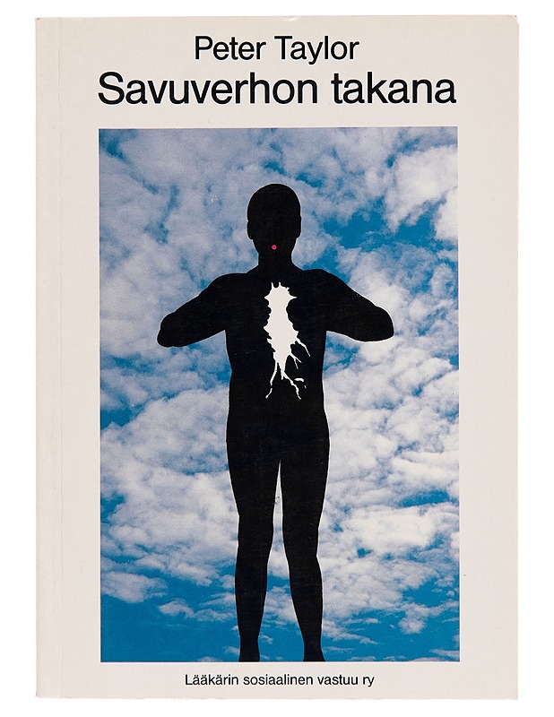Savuverhon takana : tupakkapolitiikkaa - Peter Taylor - Tietokirjat ja oppaat - 10105248920 - 0