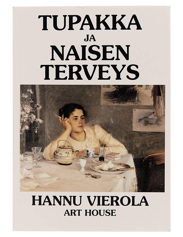Tupakka ja naisen terveys - Hannu Vierola - Tietokirjat ja oppaat - 10105248922 - 0