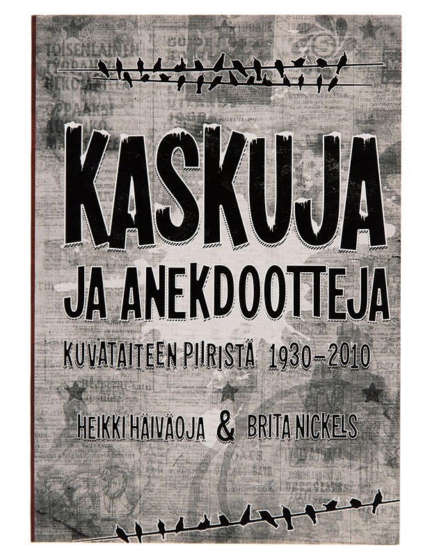 Kaskuja ja anekdootteja kuvataiteen piiristä 1930-2010 - Heikki Häiväoja - Kaunokirjallisuus - 10105248961 - 0