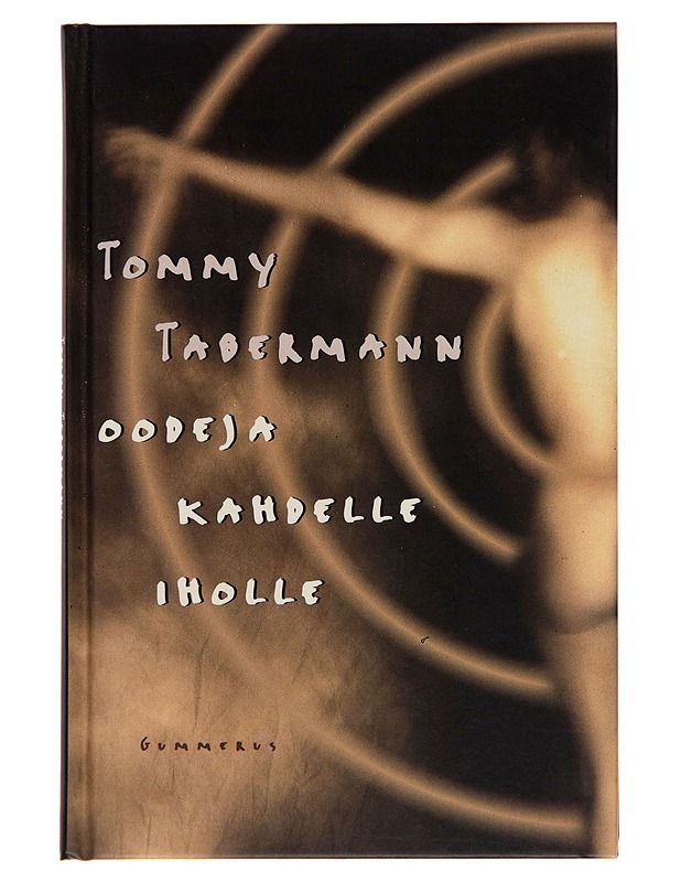 Oodeja kahdelle iholle - Tommy Tabermann - Runot ja näytelmät - 10105248977 - 0