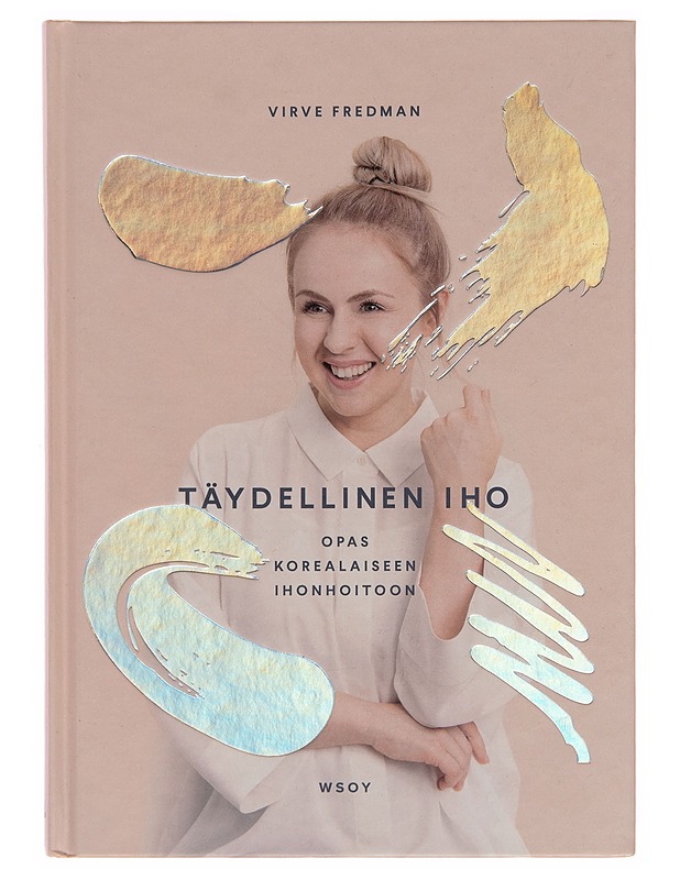 Täydellinen iho / opas korealaiseen ihonhoitoon - Virve Fredman - Tietokirjat ja oppaat - 10105249204 - 0
