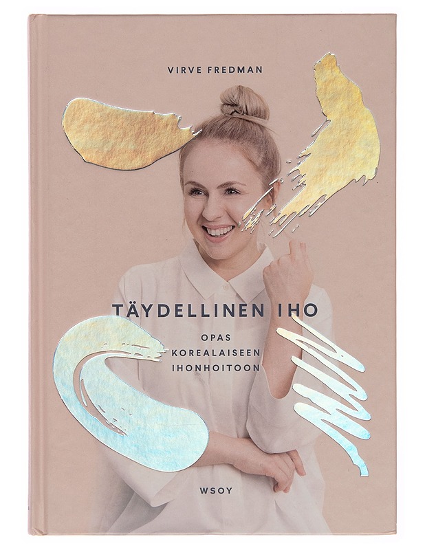 Täydellinen iho / opas korealaiseen ihonhoitoon - Virve Fredman - Tietokirjat ja oppaat - 10105249486 - 0