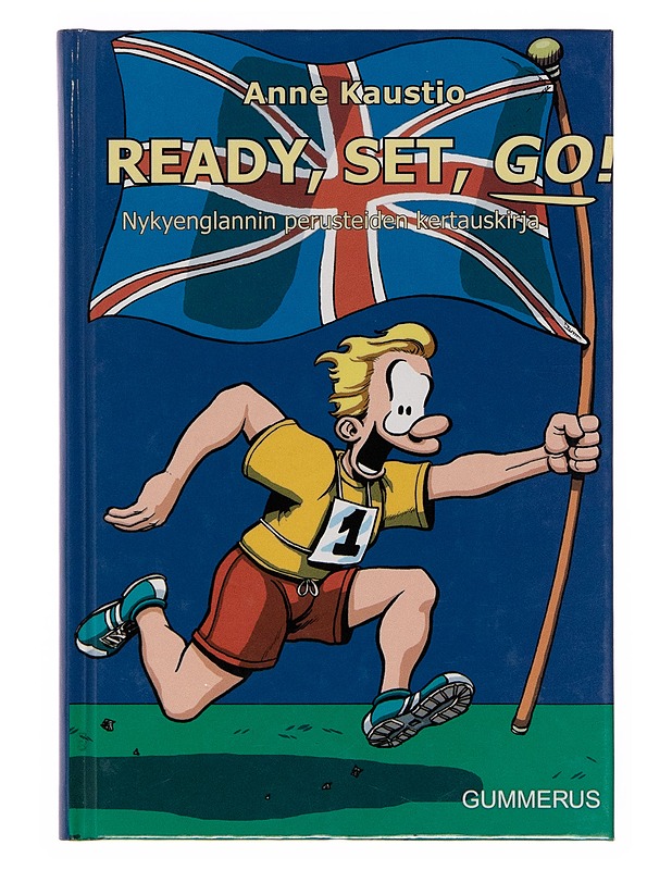 Ready, set, go! : nykyenglannin perusteiden kertauskirja - Anne Kaustio - Harrastekirjat - 10105249552 - 0