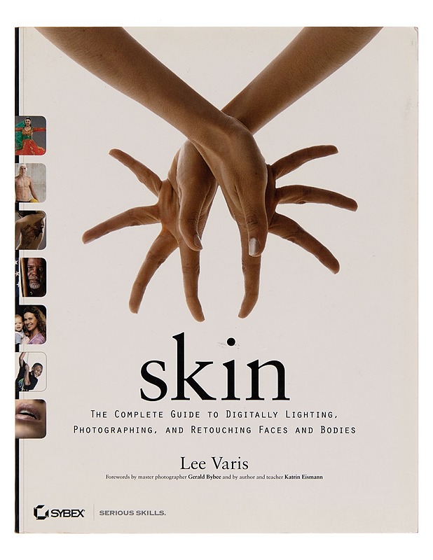 Skin : the complete guide to digitally lighting, photographing, and retouching faces and bodies - Lee Varis - Tietokirjat ja oppaat - 10105249635 - 0