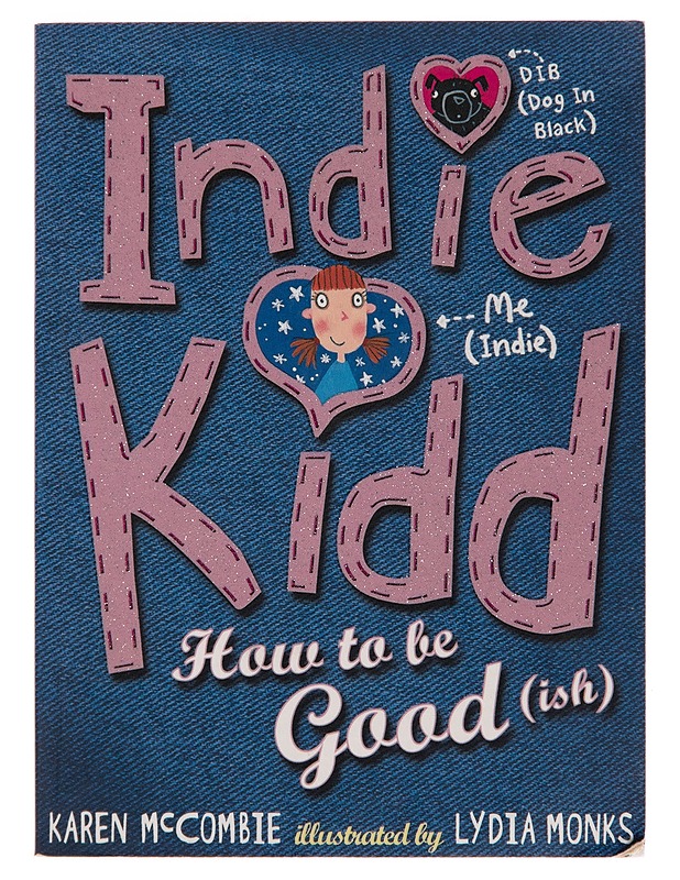 Indie Kidd : how to be good(ish) - Karen McCombie, Lydia Monks - Nuorten kirjat - 10105249726 - 0