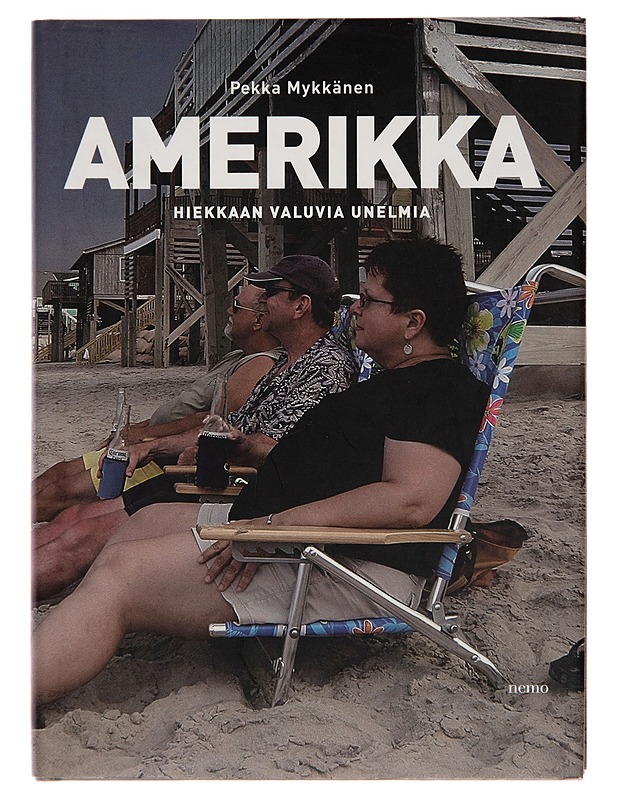 Amerikka / hiekkaan valuvia unelmia - Pekka Mykkänen - Tietokirjat - 10105249752 - 0