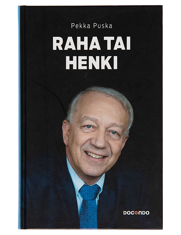 Raha tai henki - Pekka Puska - Tietokirjat - 10105249763 - 0