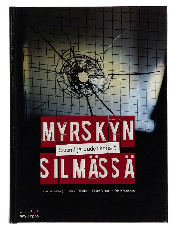 Myrskyn silmässä : Suomi ja uudet kriisit - Timo Hellenberg - Tietokirjat ja oppaat - 10105249784 - 0