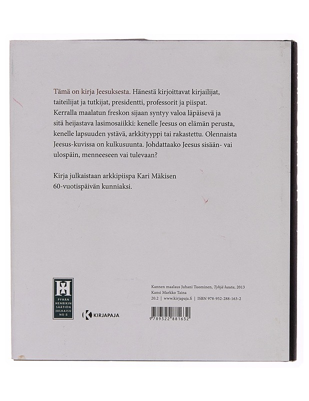 Hän joka on : kirja Jeesuksesta : arkkipiispa Kari Mäkinen 60 vuotta - Kaisa Raittila - Tietokirjat ja oppaat - 10105249841 - 1
