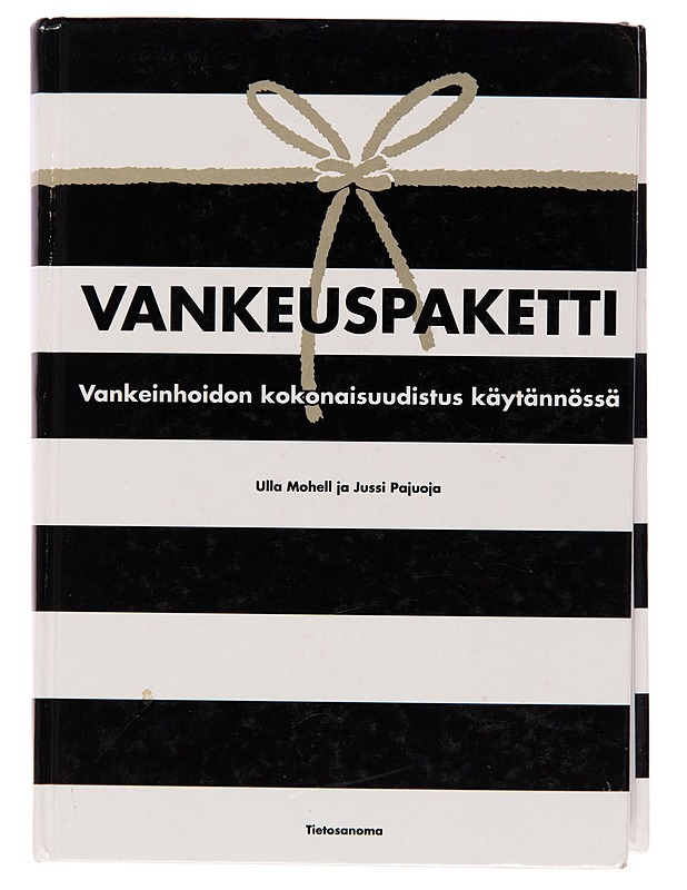 Vankeuspaketti / vankeinhoidon kokonaisuudistus käytännössä - Ulla Mohell - Tietokirjat - 10105249914 - 0