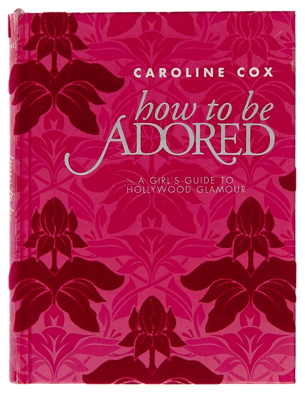 How To Be Adored - Caroline Cox - Tietokirjat - 10105249974 - 0