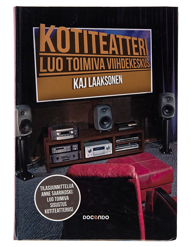 Kotiteatteri / luo toimiva viihdekeskus - Kaj Laaksonen - Harrastekirjat - 10105250023 - 0