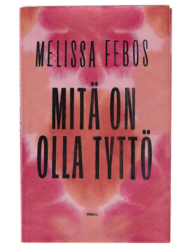Mitä on olla tyttö - Melissa Febos - Harrastekirjat - 10105250030 - 0