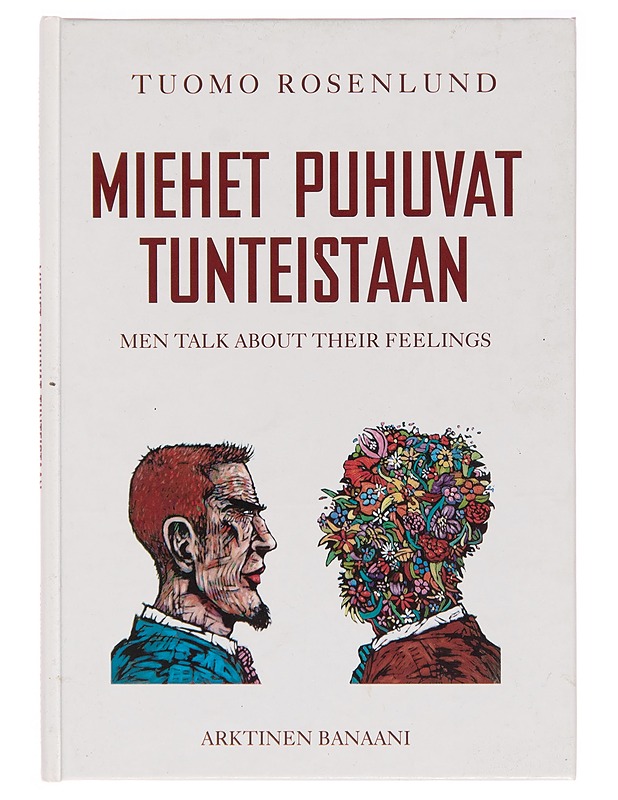 Miehet puhuvat tunteistaan - Tuomo Rosenlund - Taide- ja kulttuurikirjat - 10105250160 - 0