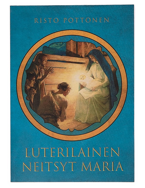 Luterilainen Neitsyt Maria - Risto Pottonen - Tietokirjat ja oppaat - 10105250236 - 0