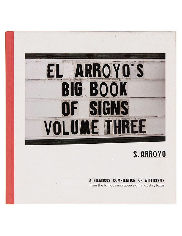 El Arroyo's Big Book of Signs Volume Three - S. Arroyo - Taide- ja kulttuurikirjat - 10105250360 - 0