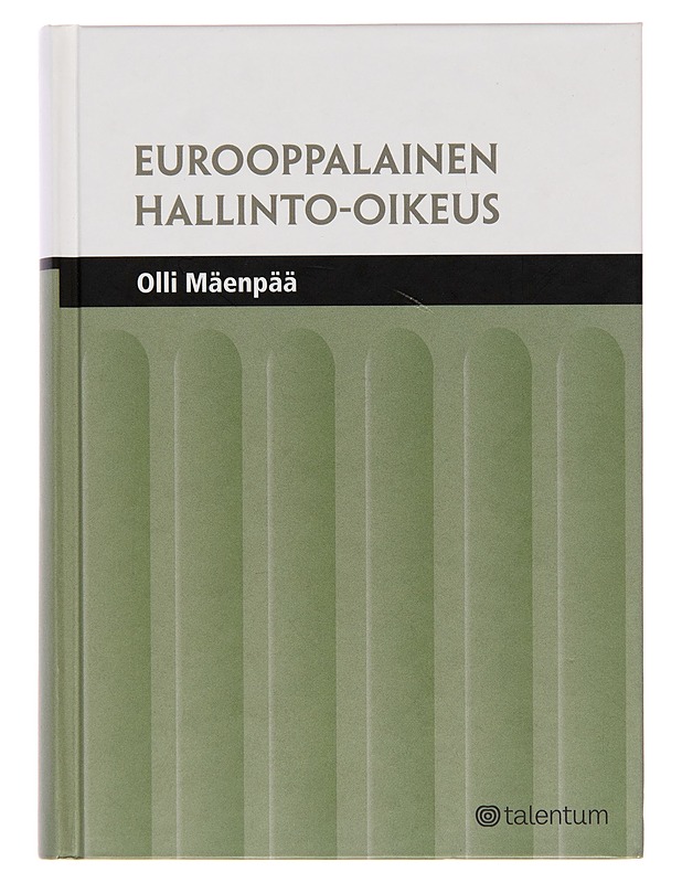 Eurooppalainen hallinto-oikeus - Olli Mäenpää - Tietokirjat - 10105250530 - 0