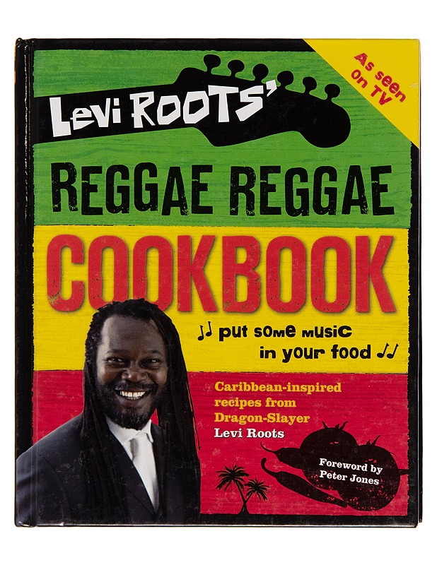 Levi Roots' reggae reggae cookbook : put some music in your food - Levi Roots - Ruokakirjat - 10105250555 - 0