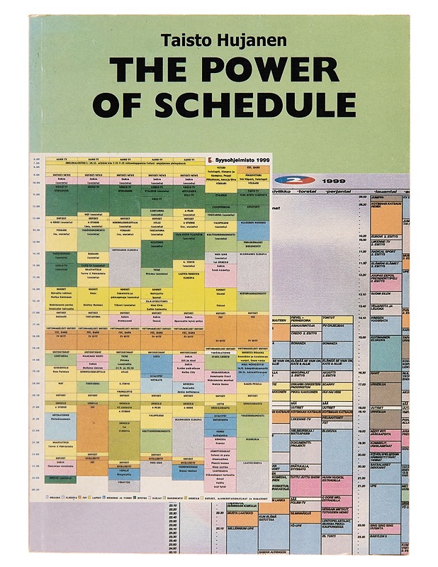 The power of schedule : programme management in the transformation of Finnish public service television - Taisto Hujanen - Tietokirjat ja oppaat - 10105250588 - 0