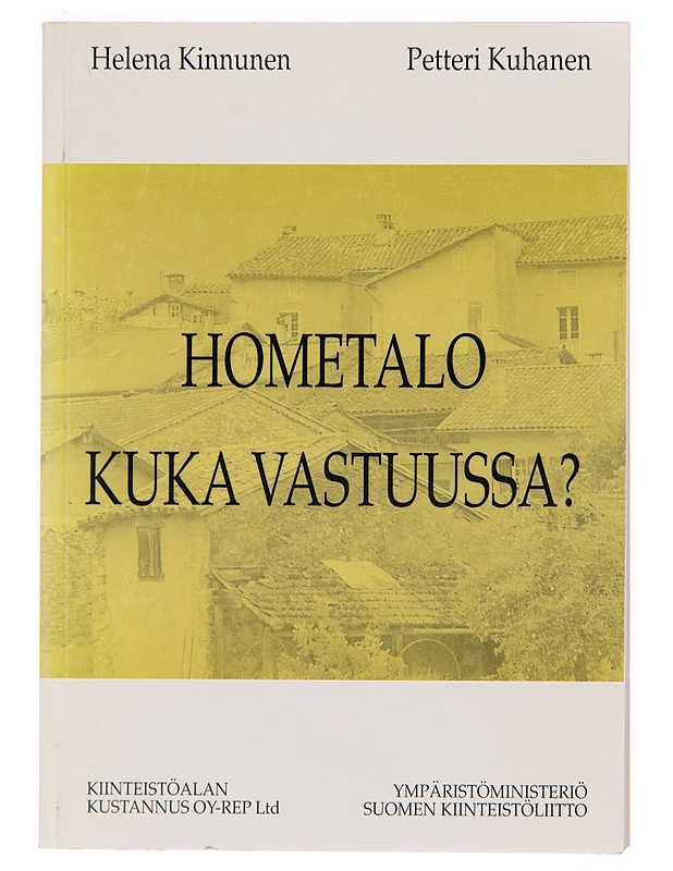 Hometalo : kuka vastuussa? - Helena Kinnunen - Tietokirjat ja oppaat - 10105250591 - 0