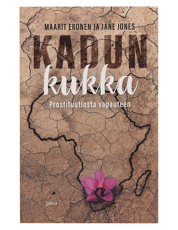 Kadun kukka / prostituutiosta vapauteen - Maarit Eronen - Elämäkerrat ja muistelmat - 10105250620 - 0