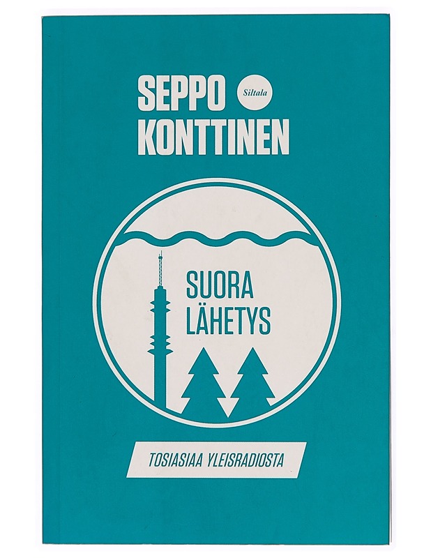 Suora lähetys / tosiasiaa Yleisradiosta - Seppo Konttinen - Tietokirjat - 10105250639 - 0