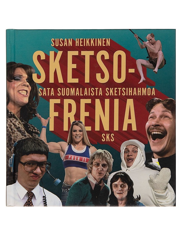 Sketsofrenia / sata suomalaista sketsihahmoa - Susan Heikkinen - Tietokirjat ja oppaat - 10105250735 - 0