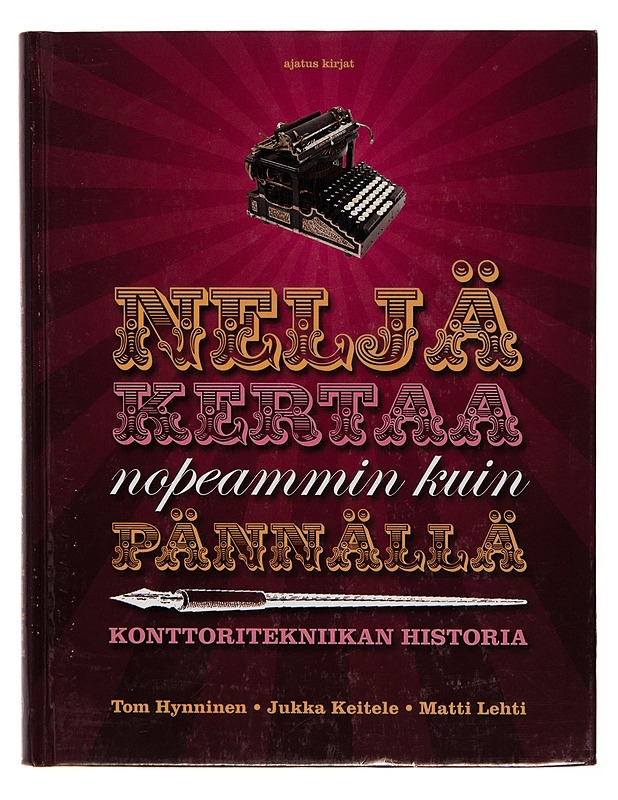 Neljä kertaa nopeammin kuin pännällä / konttoritekniikan historia - Tom Hynninen - Historiakirjat - 10105250922 - 0