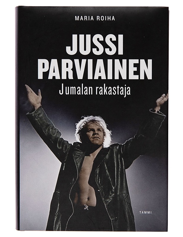 Jussi Parviainen / Jumalan rakastaja - Maria Roiha - Elämäkerrat ja muistelmat - 10105250928 - 0