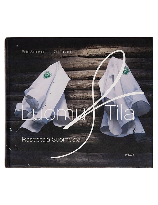 Luomu & tila : reseptejä Suomesta - Petri Simonen - Ruokakirjat - 10105251133 - 0