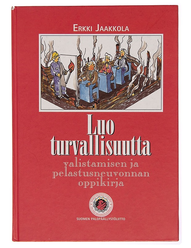 Luo turvallisuutta : valistamisen ja pelastusneuvonnan oppikirja - Erkki Jaakkola - Tietokirjat ja oppaat - 10105251331 - 0