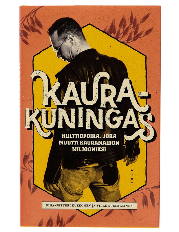 Kaurakuningas / hulttiopoika, joka muutti kauramaidon miljooniksi - Ville Kormilainen - Elämäkerrat ja muistelmat - 10105251510 - 0