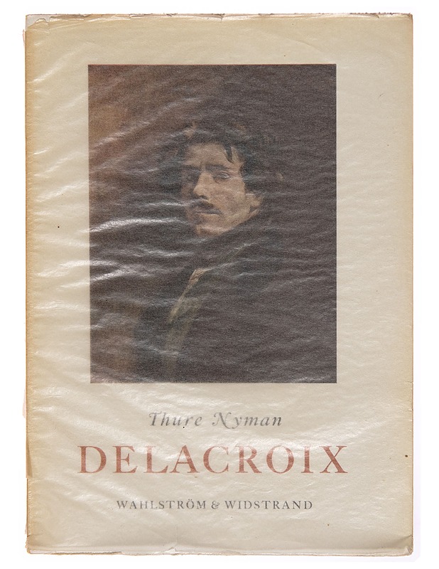 Delacroix : romantikens målare - Thure Nyman - Taide- ja kulttuurikirjat - 10105251663 - 0