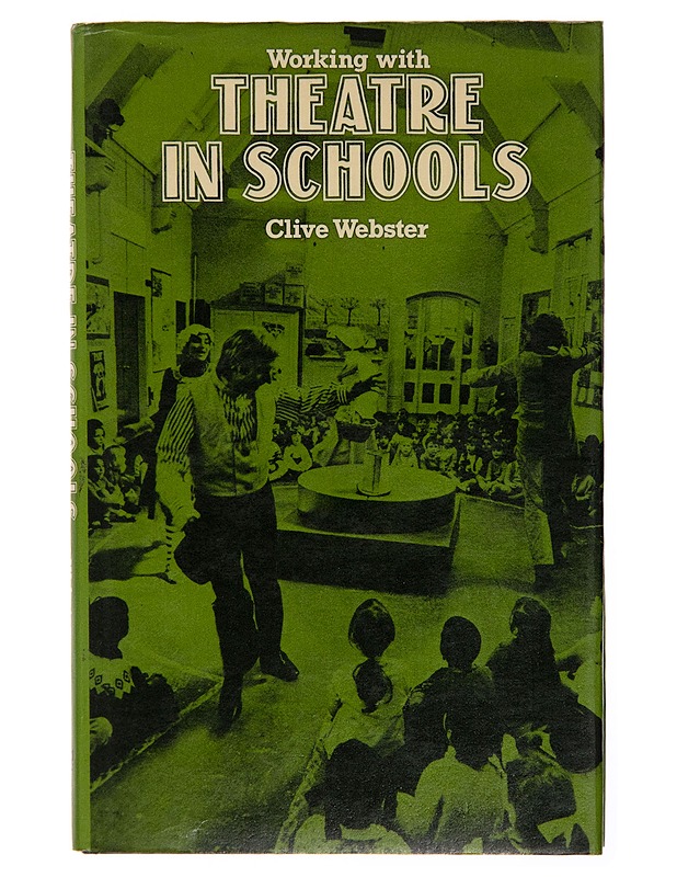 Working with theatre in schools - Clive Webster - Harrastekirjat - 10105251758 - 0