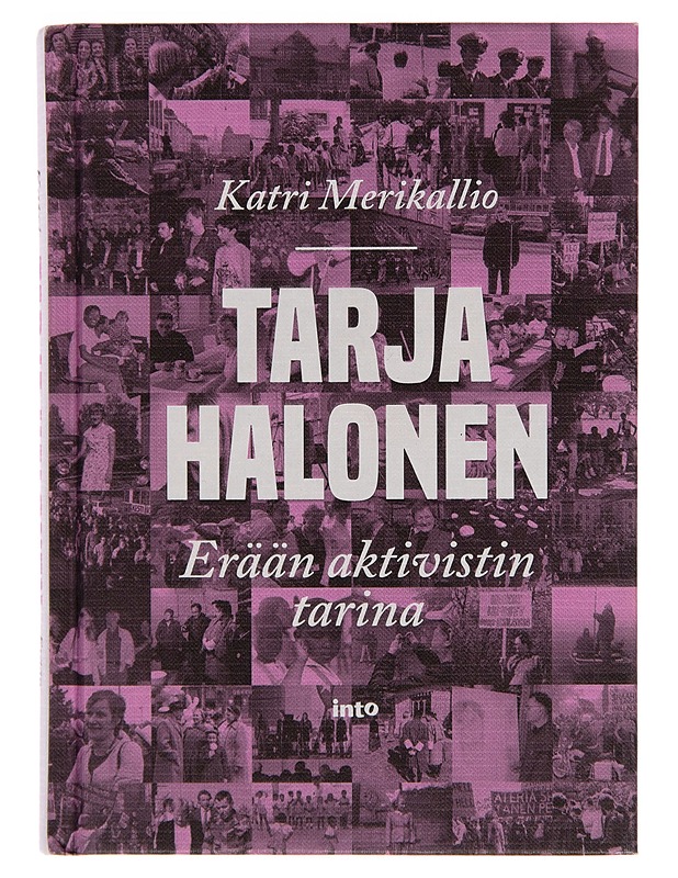 Tarja Halonen / erään aktivistin tarina - Katri Merikallio - Elämäkerrat ja muistelmat - 10105251788 - 0