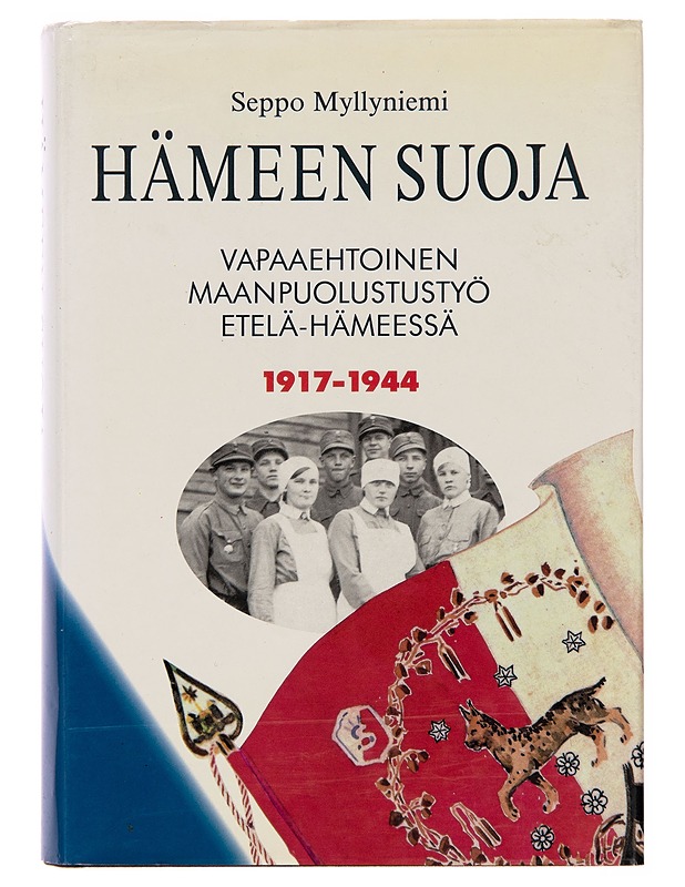 Hämeen suoja : vapaaehtoinen maanpuolustustyö Etelä-Hämeessä 1917-1944 - Seppo Myllyniemi - Historiakirjat - 10105252326 - 0