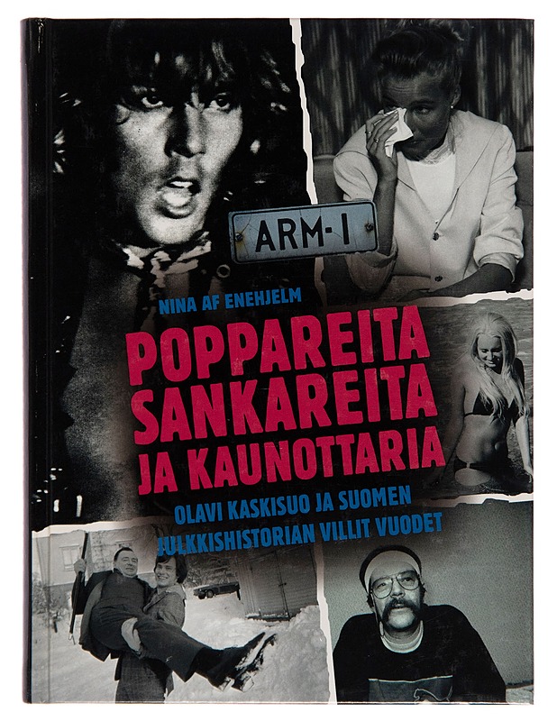 Poppareita, sankareita ja kaunottaria / Olavi Kaskisuo ja Suomen julkkishistorian villit vuodet - Nina af Enehjelm - Kaunokirjallisuus - 10105252374 - 0