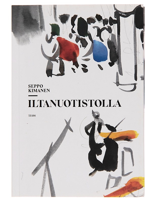 Iltanuotistolla - Seppo Kimanen - Elämäkerrat ja muistelmat - 10105252634 - 0